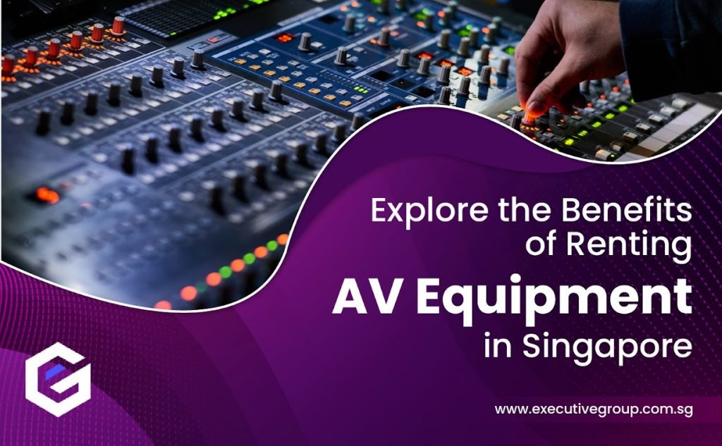 Explore the benefits of Renting A equipment in singapore