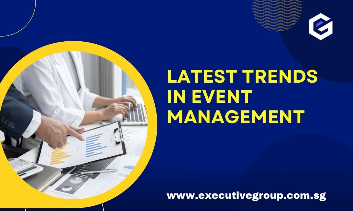 Exploring the Latest Trends in Event Management